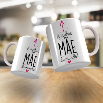Caneca Dia das Mães para a Melhor Mãe do Mundo!