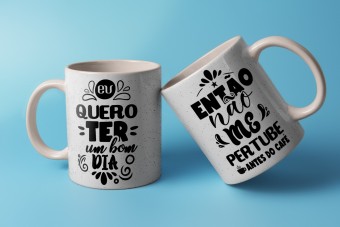 Caneca eu quero ter um bom dia não perturbe antes do café