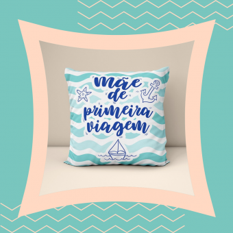 Almofada Decorativa Mãe de Primeira Viagem 40x40
